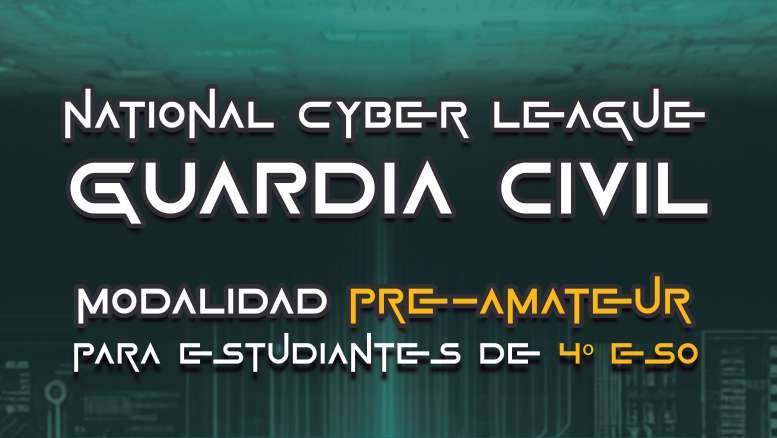La Guardia Civil relanza la National Cyber League con una edición preamateur récord
